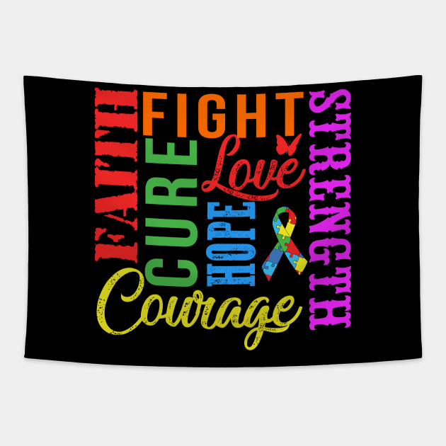 Autism Awareness T-Shirt Fight Faith Hope Love Cure Courage Strength Tapestry by Lones Eiless