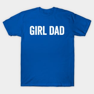 Girl Dad T-Shirts for Sale