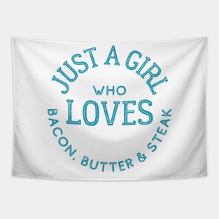 Just a Girl Who Loves Bacon, Butter & Steak Keto Tapestry