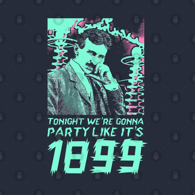 Tonight We're Gonna Party Like It's 1899 by creativespero