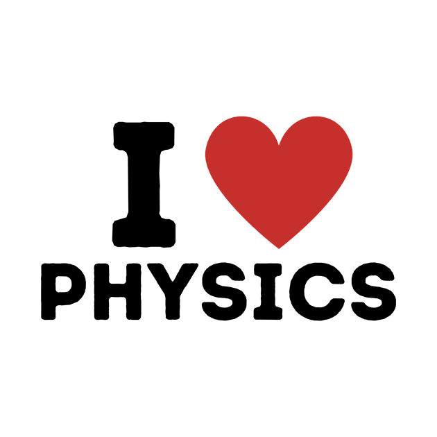 I Love Physics Simple Heart Design by Word Minimalism