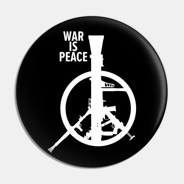 War Is Peace: George Orwell Tribute - Art for Peace, Freedom, and Unity Pin by Boogosh