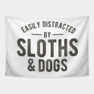 easily distracted by sloths and dogs funny quotes Tapestry