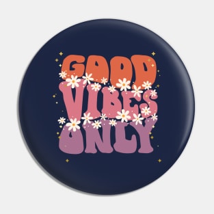 Good Vibes Only Pin