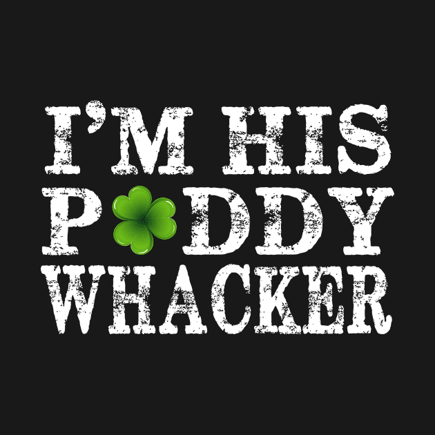 St Patrick's Day I'm His Paddy Whacker Funny Irish Humor by KevinCn