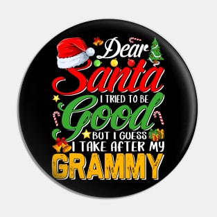 Dear Santa I Tried To Be Good But I Take After My Grammy Pin