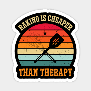 Baking Is Cheaper Than Therapy Funny Baking Gift Magnet