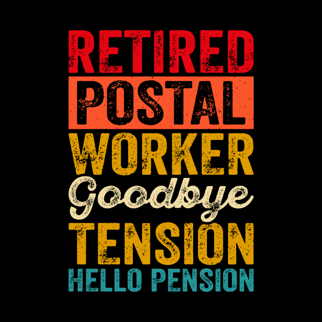 Retired Postal Worker Goodbye Tension Hello Pension T shirt For Women T-Shirt by Pretr=ty