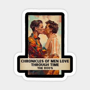 Chronicles of Men Love Through Time, The 1970's Magnet