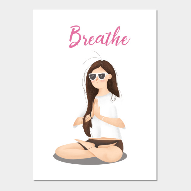 Breathe Yoga Posters And Art Prints Teepublic Uk