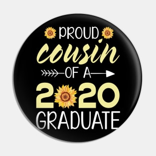 Sunflowers Proud Cousin Of A 2020 Graduate Senior Student Happy Class Of School Last Day Of School Pin