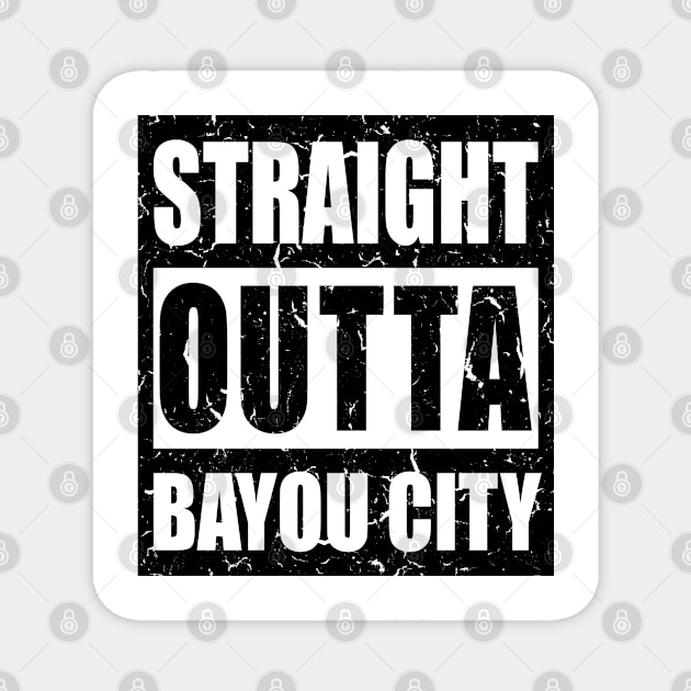 Straight Outta Bayou City - Distressed Text, Houston, Texas, USA Pride, Traveler Souvenir Gift For Men, Women & Kids Magnet by Art Like Wow Designs