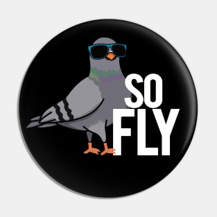 So Fly Cute Pigeon Bird Pun Pin