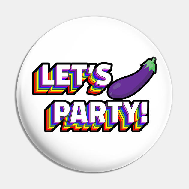 Let's PARTY - Funny eggplant emoji - Playful Sexting innuendo - sexy texts - Eggplant Emoji - Pin | TeePublic Let's PARTY - Funny eggplant emoji - Playful Sexting innuendo - sexy texts - Eggplant Emoji - Pin | TeePublic