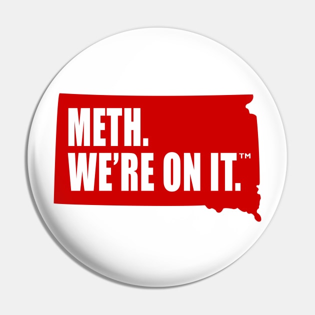 Meth We’re On It South Dakota Anti Drugs Campaign Meth We Are On It Pin by MFK_Clothes