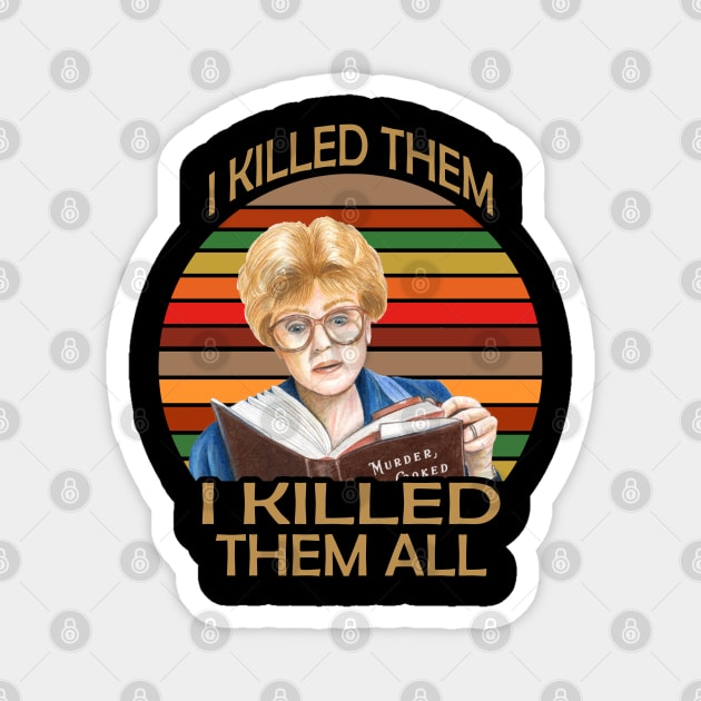 Murder She wrote- I killed Them I Kill Them all Magnet by lordwand