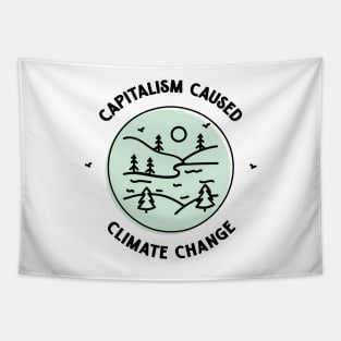 Capitalism Caused Climate Change Tapestry