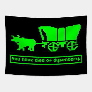 Oregon Trail You Have Died of Dysentery Tapestry