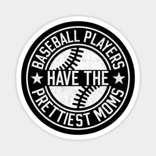 Baseball Players Have The Prettiest Moms Funny Baseball Magnet