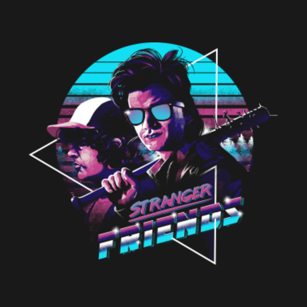 Stranger Friends Stranger Things TShirt TeePublic
