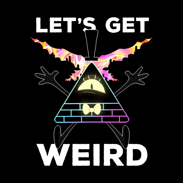 Let's Get Weird by sharmie