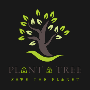 Plan a tree and Save the Planet T-Shirt