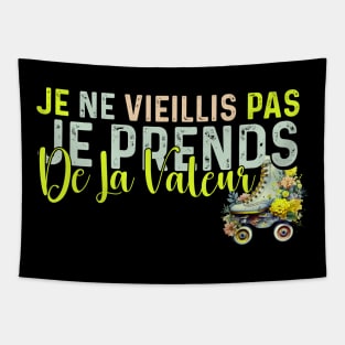 Je Ne Vieillis Pas Je Prend De La Valeur Cadeau Humour Tapestry