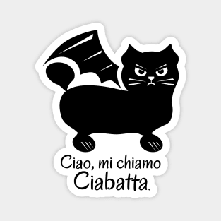 Ciao, mi chiamo Ciabatta Magnet