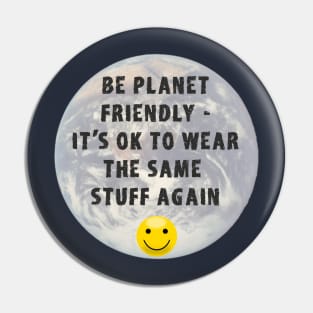 Planet Friendly Sustainable Earth Quote Pin