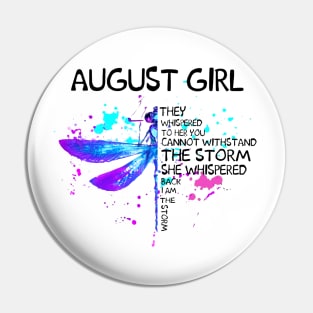 Dragonfly August Girl She Whispered Back I Am The Storm Pin