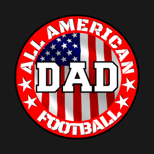 All American Football Dad T-Shirt