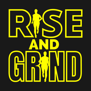 Rise and Grind T-Shirt