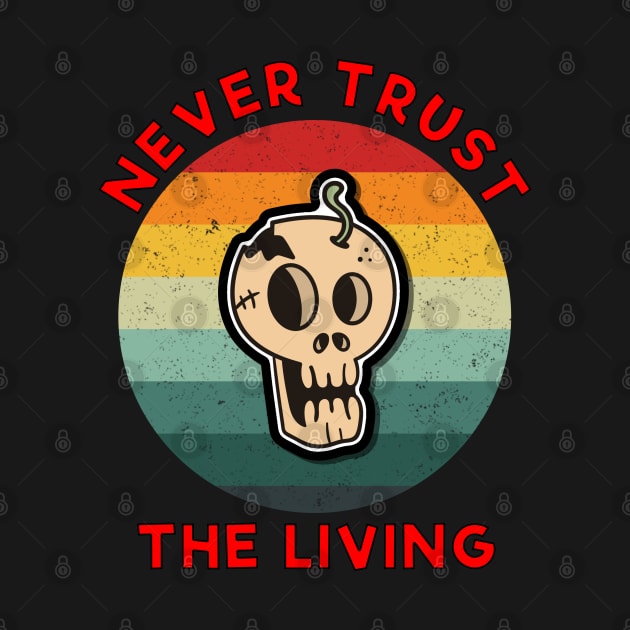 vintage never trust the living Red by Dolta