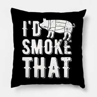 I'd Smoke That | meat smoking Pillow