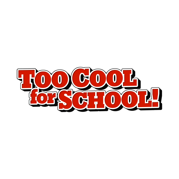 Too Cool For School! by JJW Clothing