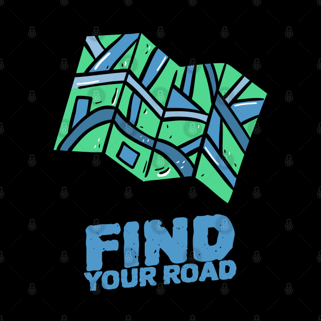 FIND YOUR ROAD by Theblackberry