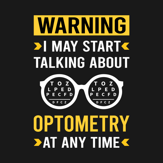 Warning Optometry Optometrist by Good Day