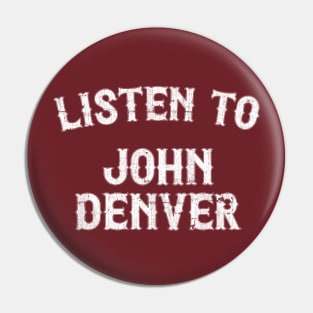 Listen To John Denver Pin