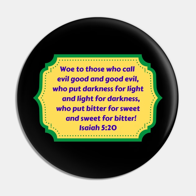 Bible Verse Isaiah 5:20 Pin by Prayingwarrior