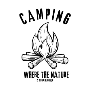 CAMPING Where The Nature Is Your Neighbor T-Shirt