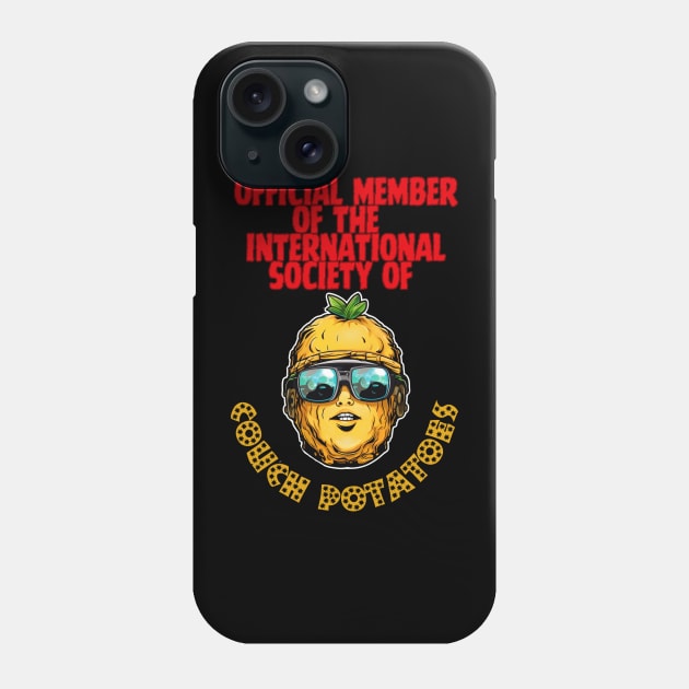 Official Member Of the International Society of Couch Potatoes Phone Case by FrogandFog