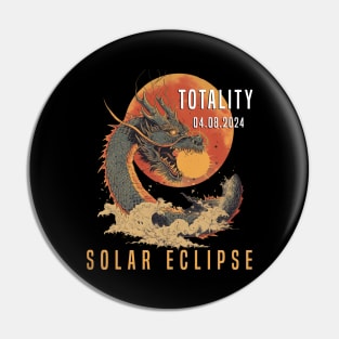 Totality Solar Eclipse 04.08.24 Dragon Sun April 8 2024 Pin