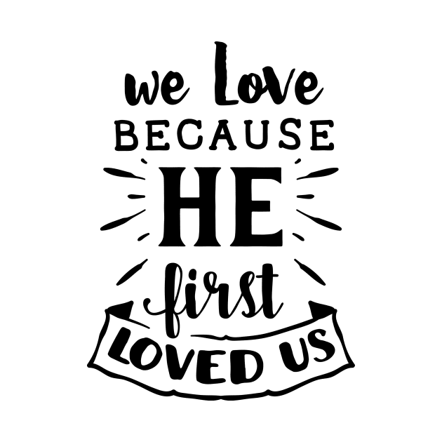 we love becouse he first loved us gift family idea by creativitythings 