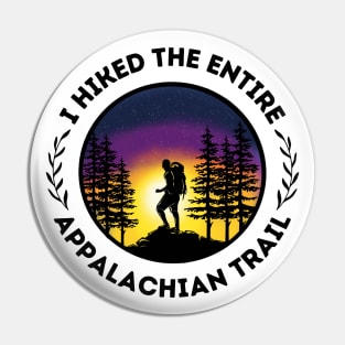 I Hiked The Entire Appalachian Trail - ATC - Thruhiker - Triple Crown - Backpacking, Camping, Hiking, Thru-hiking, Mexico to Canada, PCT, CDT, GEORGIA TO MAINE, Katahdin, 100 Mile Wilderness Pin