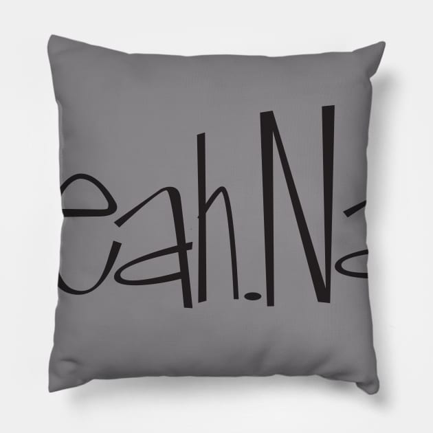 Yeah.Nah. Pillow by Madebykale