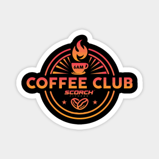 Scorch Fitness 6am Coffee Club Magnet