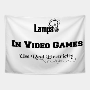 lamps in video games use real electricity Tapestry