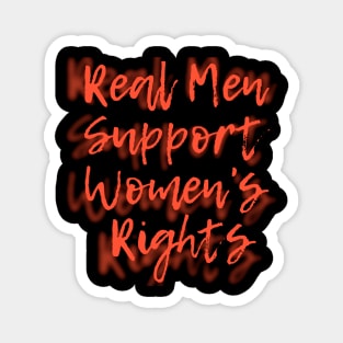 Real Men Support Women's Rights Magnet