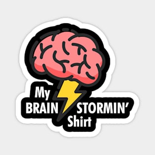 My Brain Stormin' Shirt Magnet