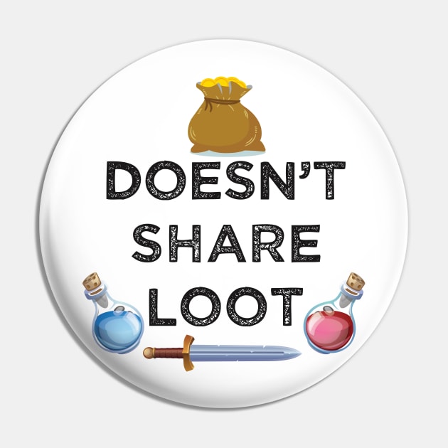 Doesn't share loot funny MMO gaming gamer quote Pin by alltheprints